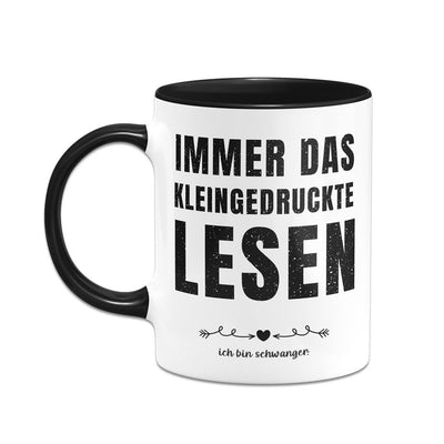 Tasse - Immer das Kleingedruckte lesen: Ich bin schwanger