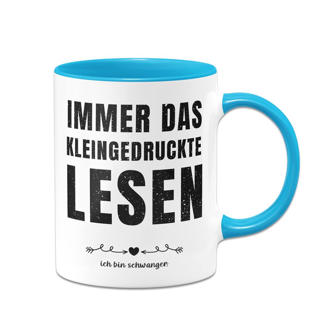 Tasse - Immer das Kleingedruckte lesen: Ich bin schwanger