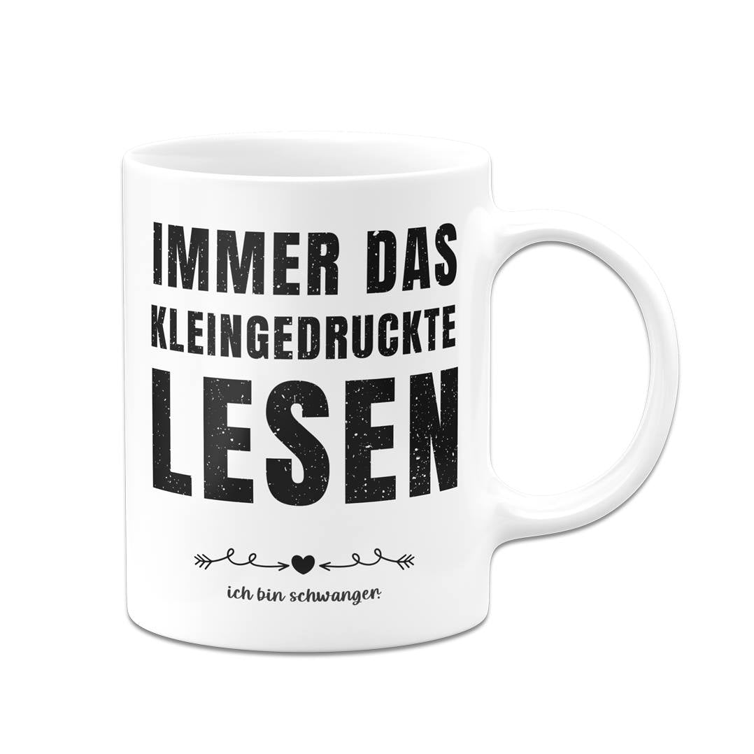 Tasse - Immer das Kleingedruckte lesen: Ich bin schwanger