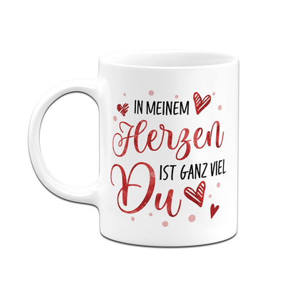Tasse - In meinem Herzen ist ganz viel Du