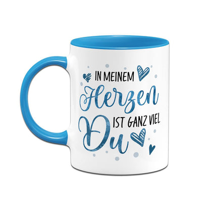 Tasse - In meinem Herzen ist ganz viel Du