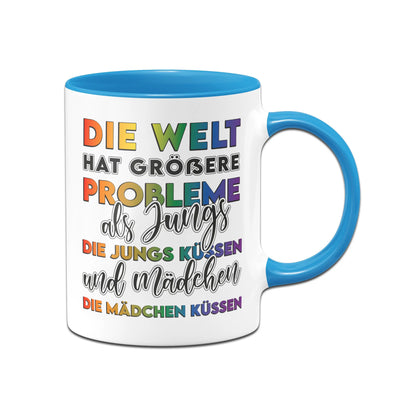 Bild: Tasse - Die Welt hat größere Probleme als Jungs die Jungs küssen und Mädchen die Mädchen küssen Geschenkidee