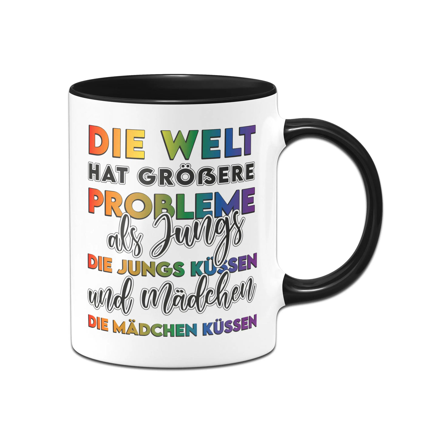 Bild: Tasse - Die Welt hat größere Probleme als Jungs die Jungs küssen und Mädchen die Mädchen küssen Geschenkidee