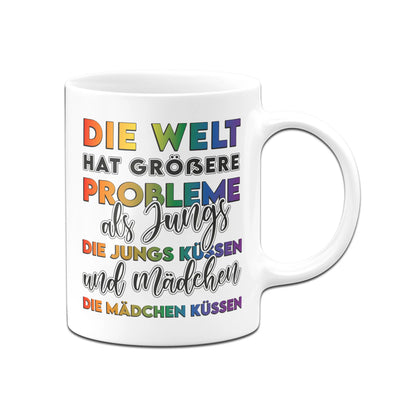 Bild: Tasse - Die Welt hat größere Probleme als Jungs die Jungs küssen und Mädchen die Mädchen küssen Geschenkidee