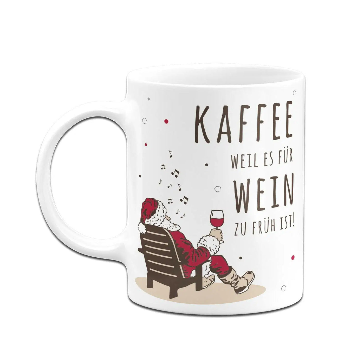 Bild: Tasse - Kaffee, weil es für Wein zu früh ist. - Weihnachtsedition Geschenkidee