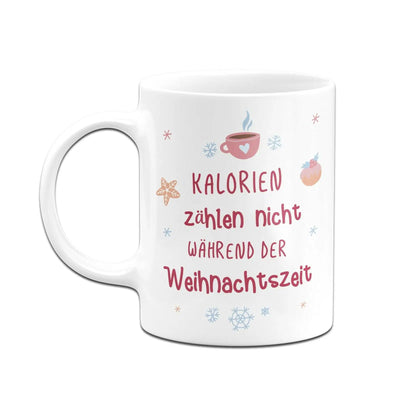 Bild: Tasse - Kalorien zählen nicht während der Weihnachtszeit Geschenkidee