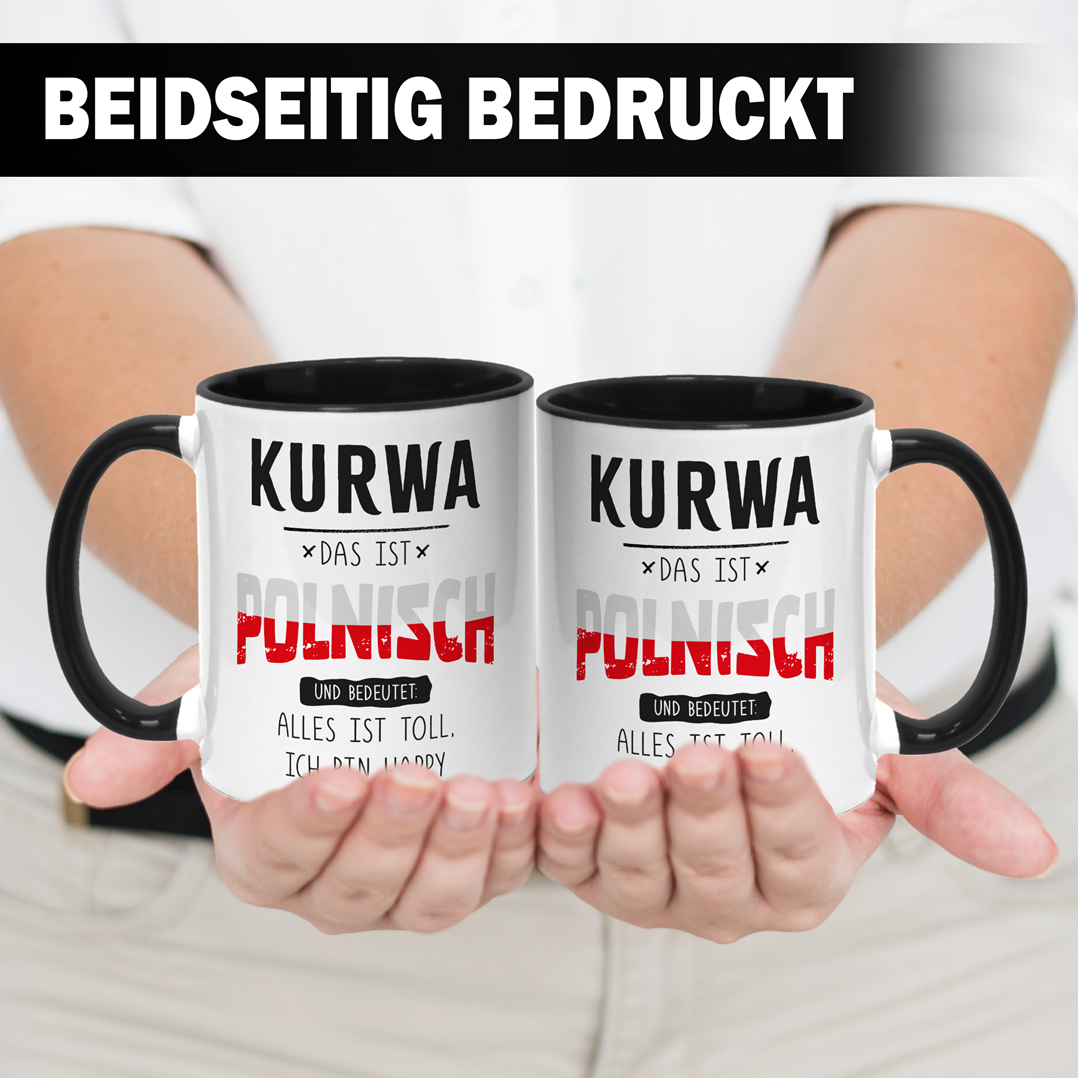 Tasse - Kurwa das ist polnisch und bedeutet: Alles ist toll, ich bin happy