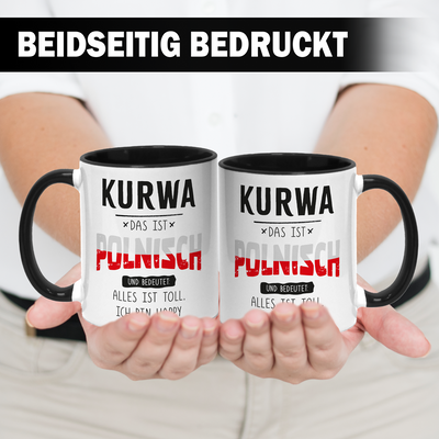 Tasse - Kurwa das ist polnisch und bedeutet: Alles ist toll, ich bin happy