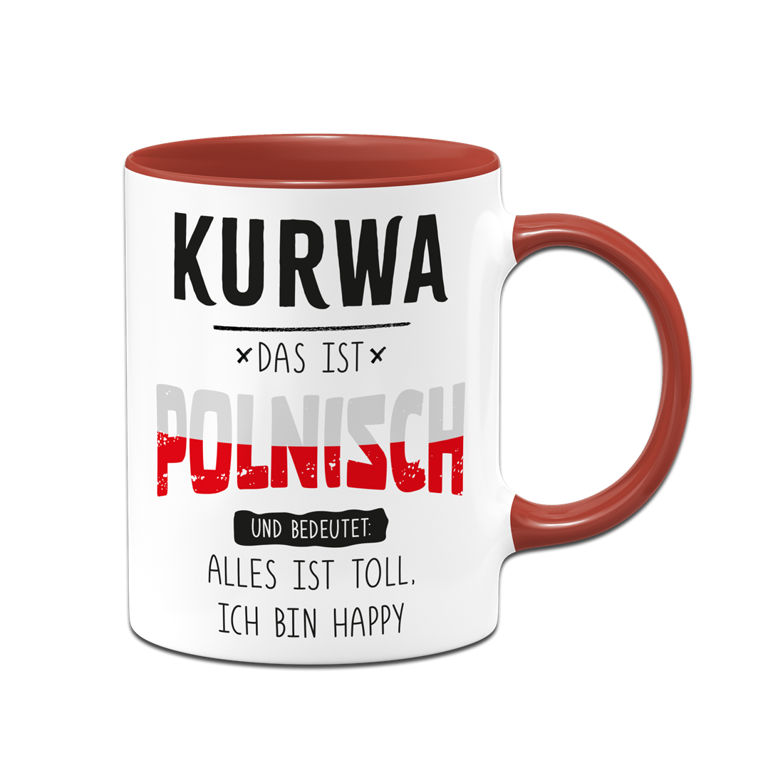 Tasse - Kurwa das ist polnisch und bedeutet: Alles ist toll, ich bin happy