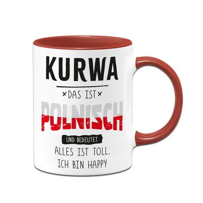 Tasse - Kurwa das ist polnisch und bedeutet: Alles ist toll, ich bin happy