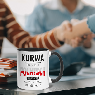 Tasse - Kurwa das ist polnisch und bedeutet: Alles ist toll, ich bin happy