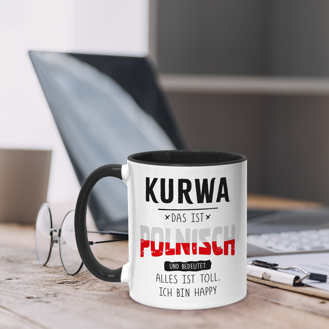 Tasse - Kurwa das ist polnisch und bedeutet: Alles ist toll, ich bin happy