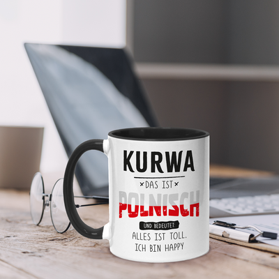 Tasse - Kurwa das ist polnisch und bedeutet: Alles ist toll, ich bin happy