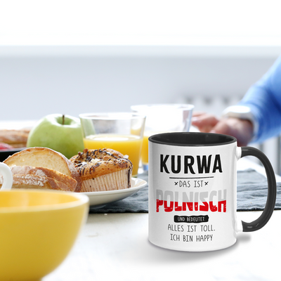 Tasse - Kurwa das ist polnisch und bedeutet: Alles ist toll, ich bin happy