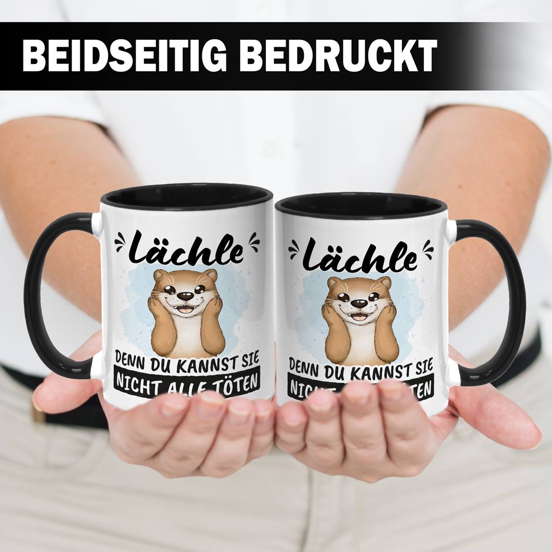 Tasse - Lächle, denn Du kannst sie nicht alle töten (Otter)