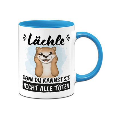 Tasse - Lächle, denn Du kannst sie nicht alle töten (Otter)