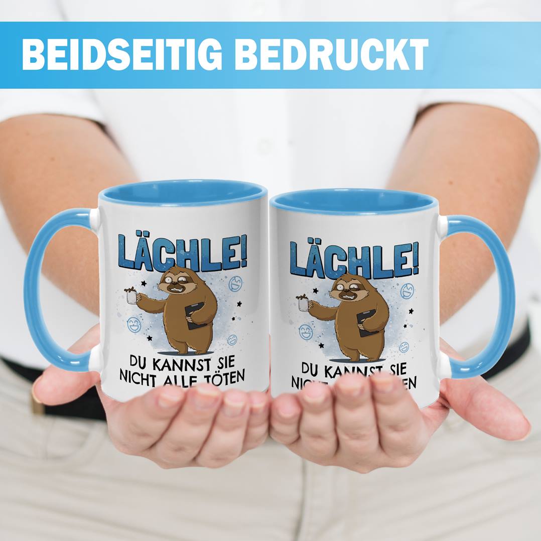Tasse - Lächle! Du kannst sie nicht alle töten - Ratzfatz das Faultier