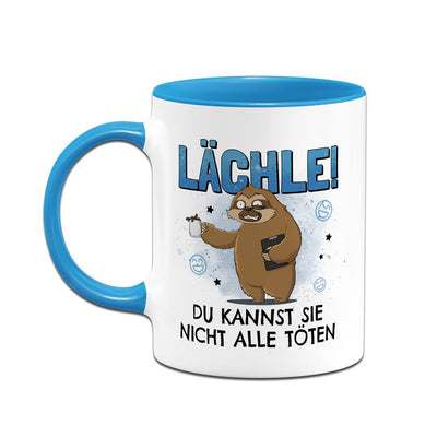 Tasse - Lächle! Du kannst sie nicht alle töten - Ratzfatz das Faultier