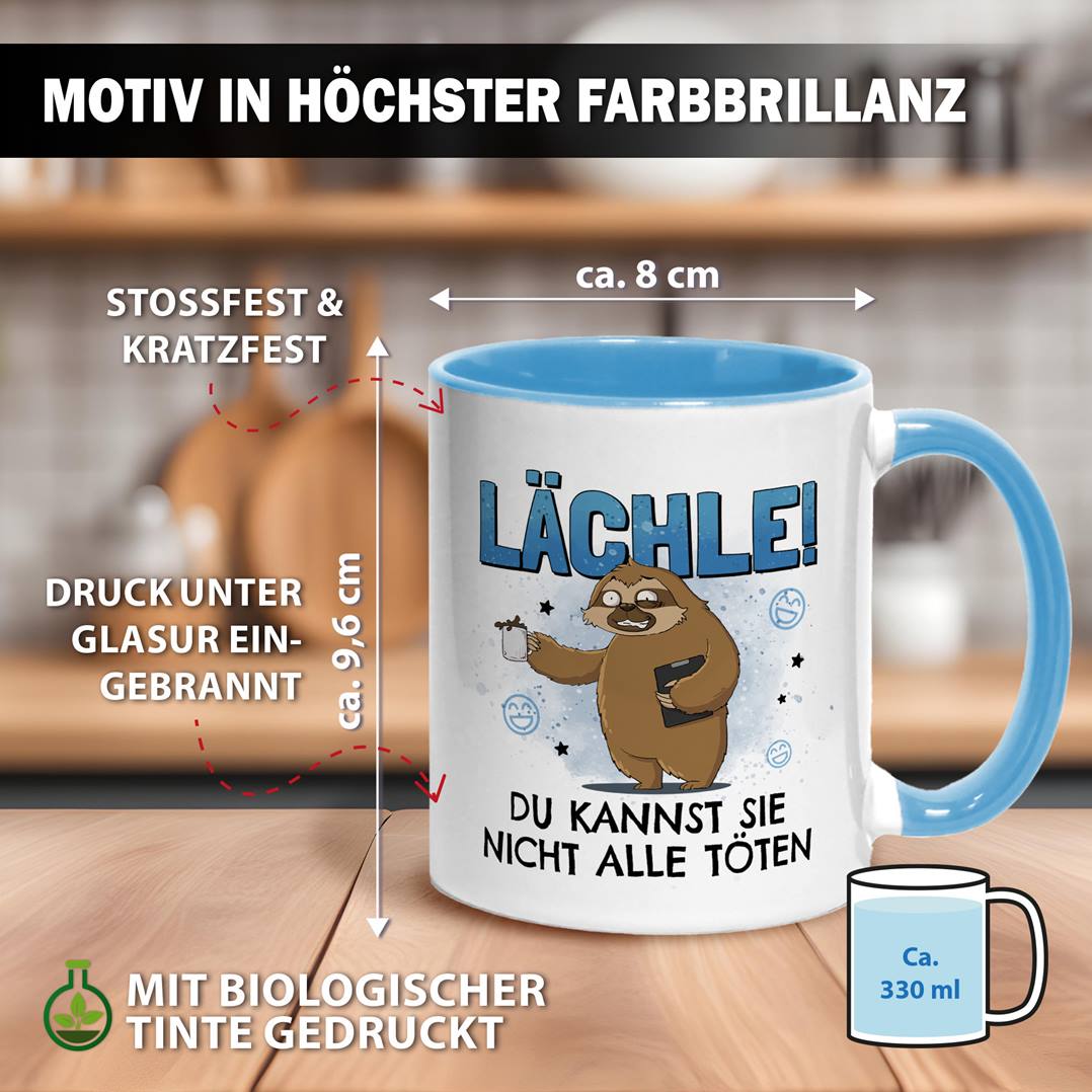 Tasse - Lächle! Du kannst sie nicht alle töten - Ratzfatz das Faultier