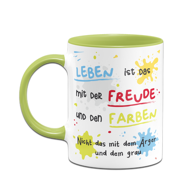 Tasse - Leben ist das mit der Freude und den Farben