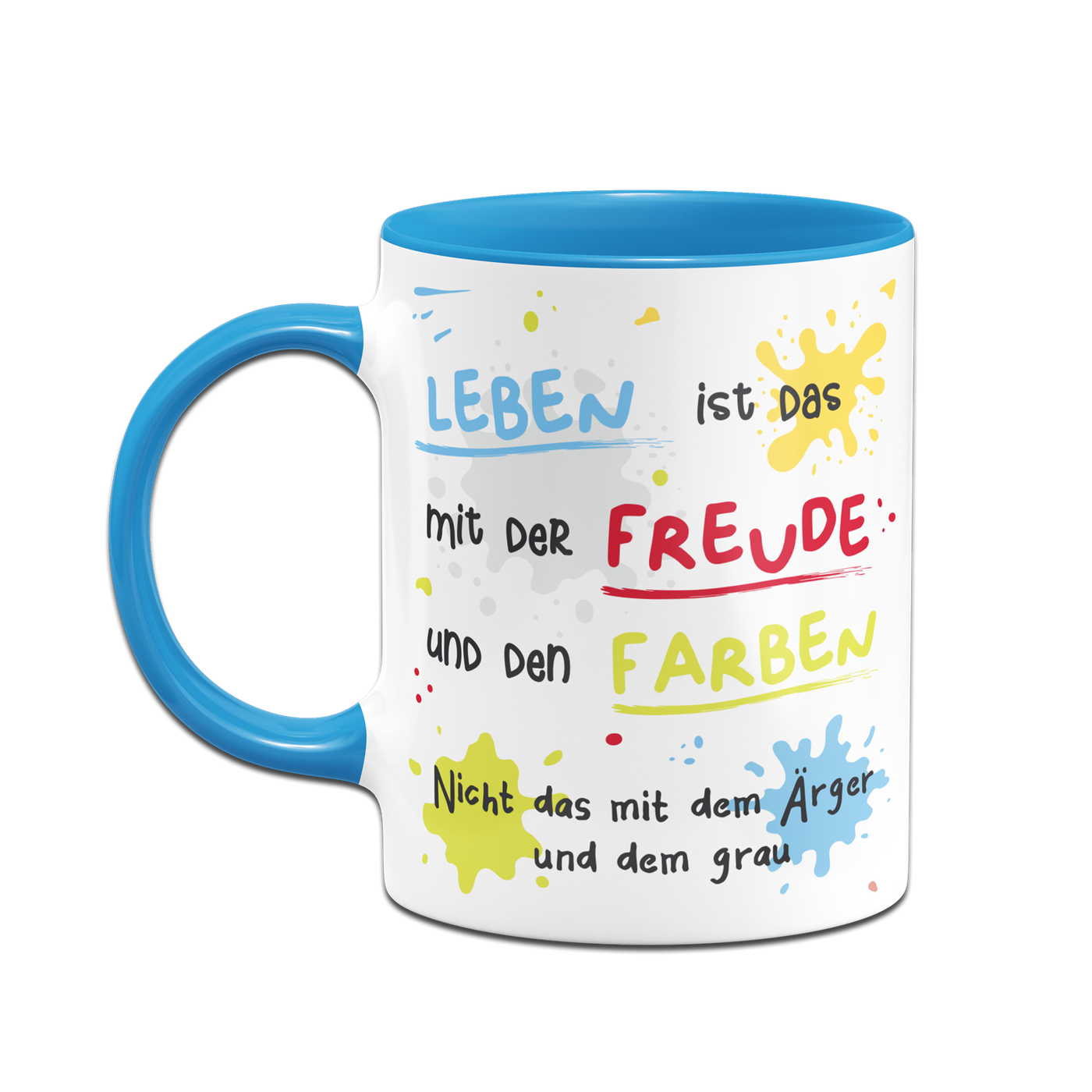 Tasse - Leben ist das mit der Freude und den Farben