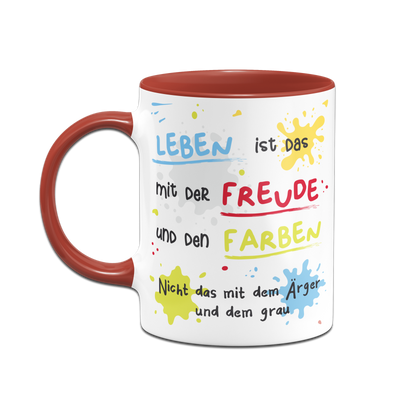 Tasse - Leben ist das mit der Freude und den Farben