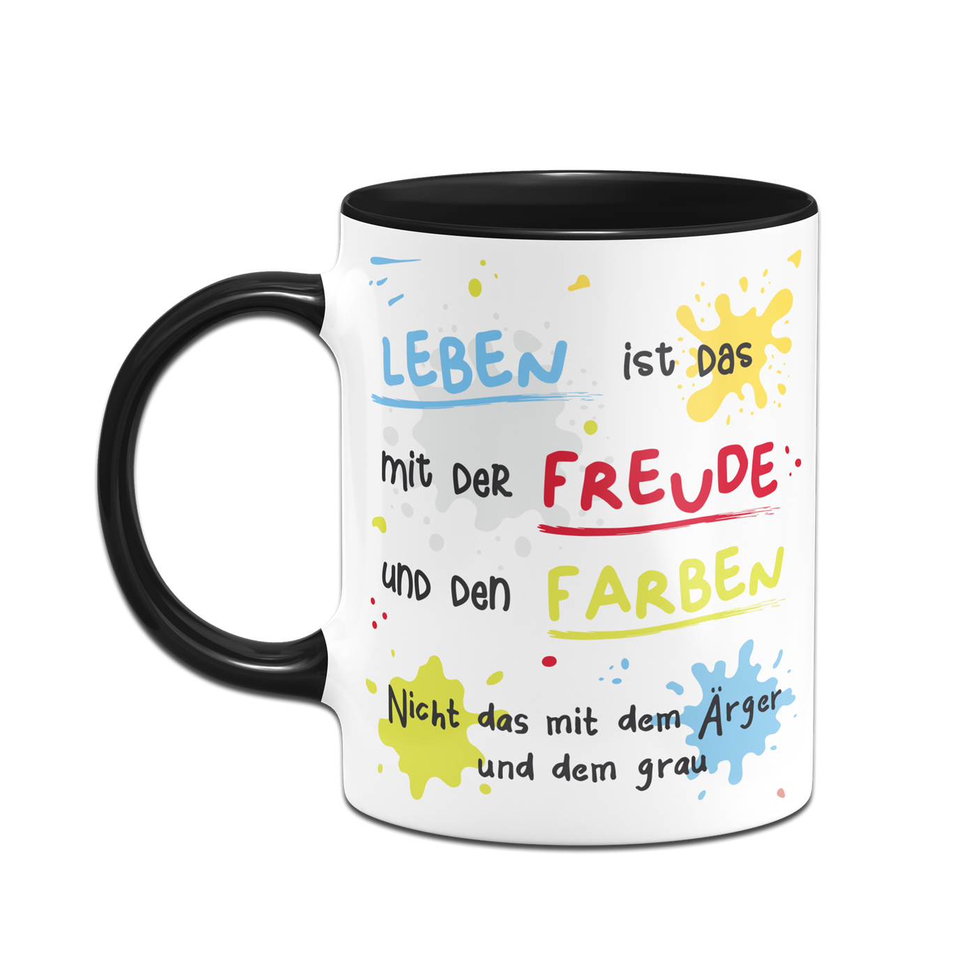 Tasse - Leben ist das mit der Freude und den Farben