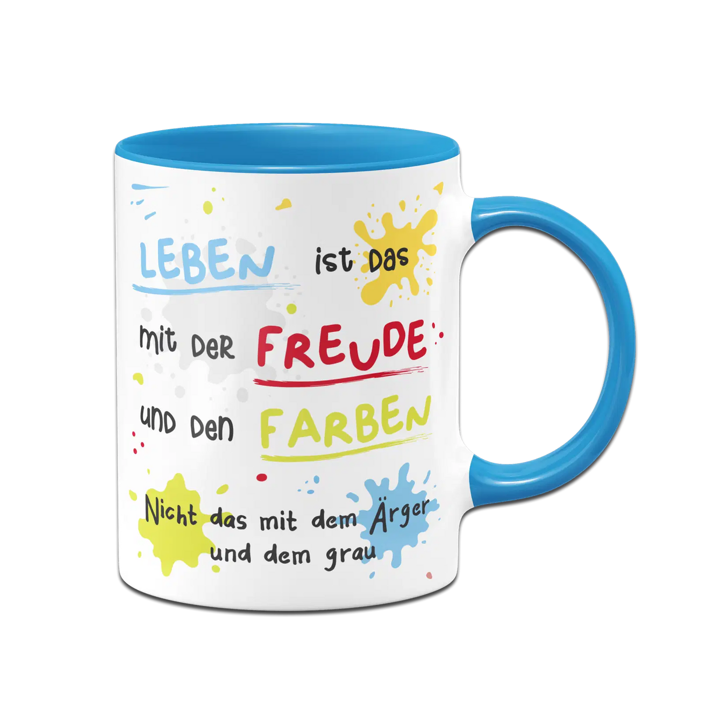 Tasse - Leben ist das mit der Freude und den Farben