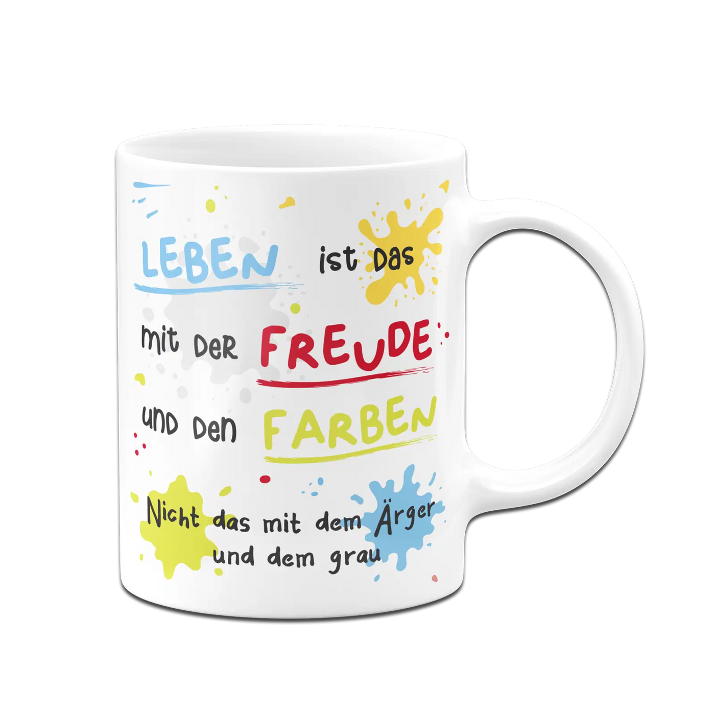 Tasse - Leben ist das mit der Freude und den Farben