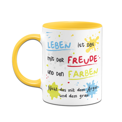 Tasse - Leben ist das mit der Freude und den Farben