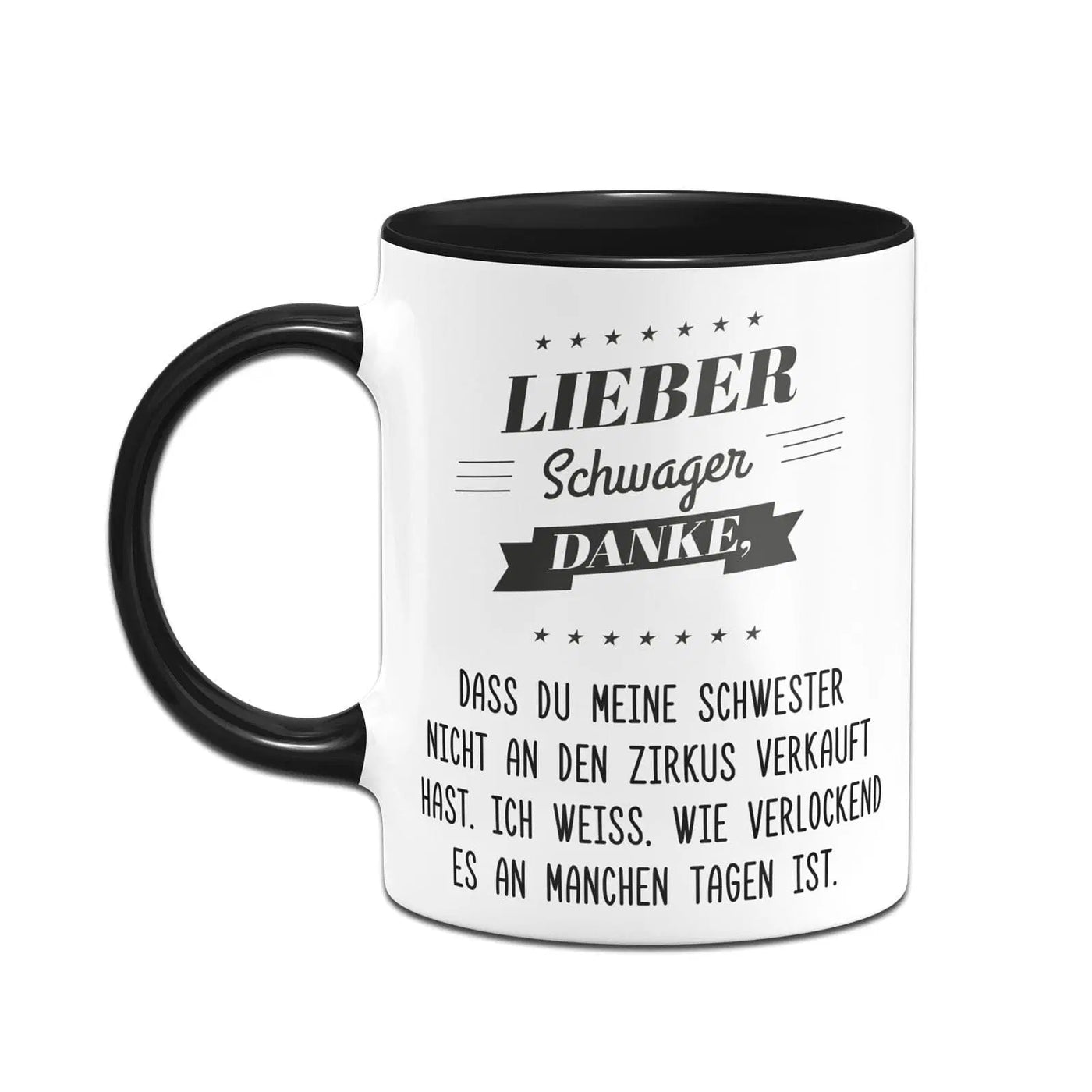 Bild: Tasse - Lieber Schwager danke, dass Du meine Schwester nicht an den Zirkus verkauft hast. Geschenkidee