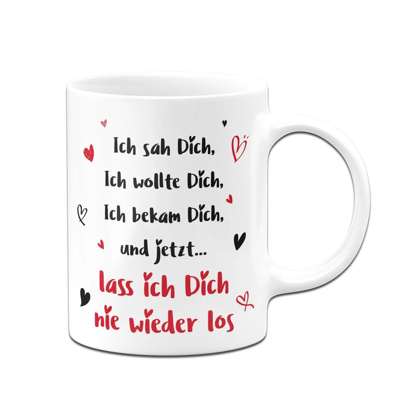 Bild: Tasse - Ich sah Dich Ich wollte Dich Ich bekam Dich Geschenkidee