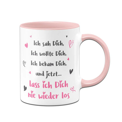 Bild: Tasse - Ich sah Dich Ich wollte Dich Ich bekam Dich Geschenkidee