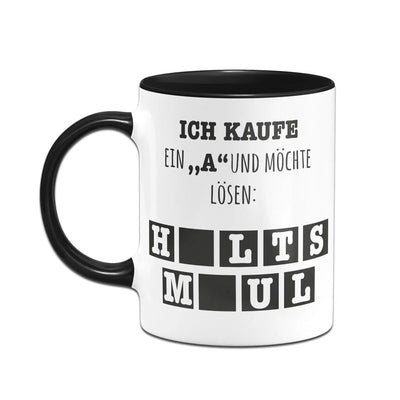 Bild: Tasse - Ich kaufe ein "a" und möchte lösen Geschenkidee