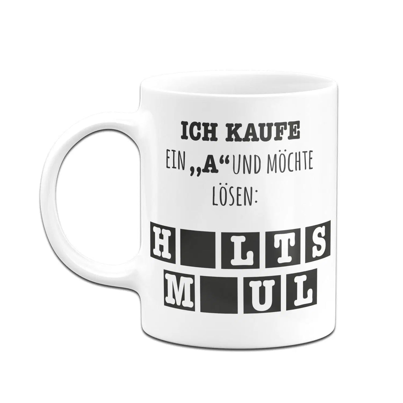 Bild: Tasse - Ich kaufe ein "a" und möchte lösen Geschenkidee