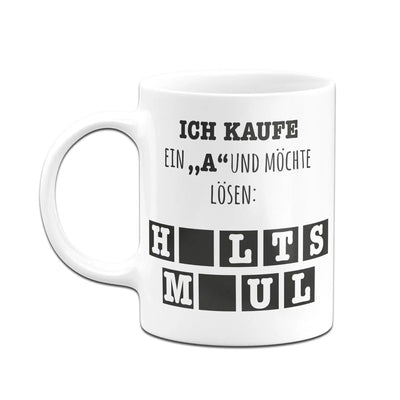 Bild: Tasse - Ich kaufe ein "a" und möchte lösen Geschenkidee