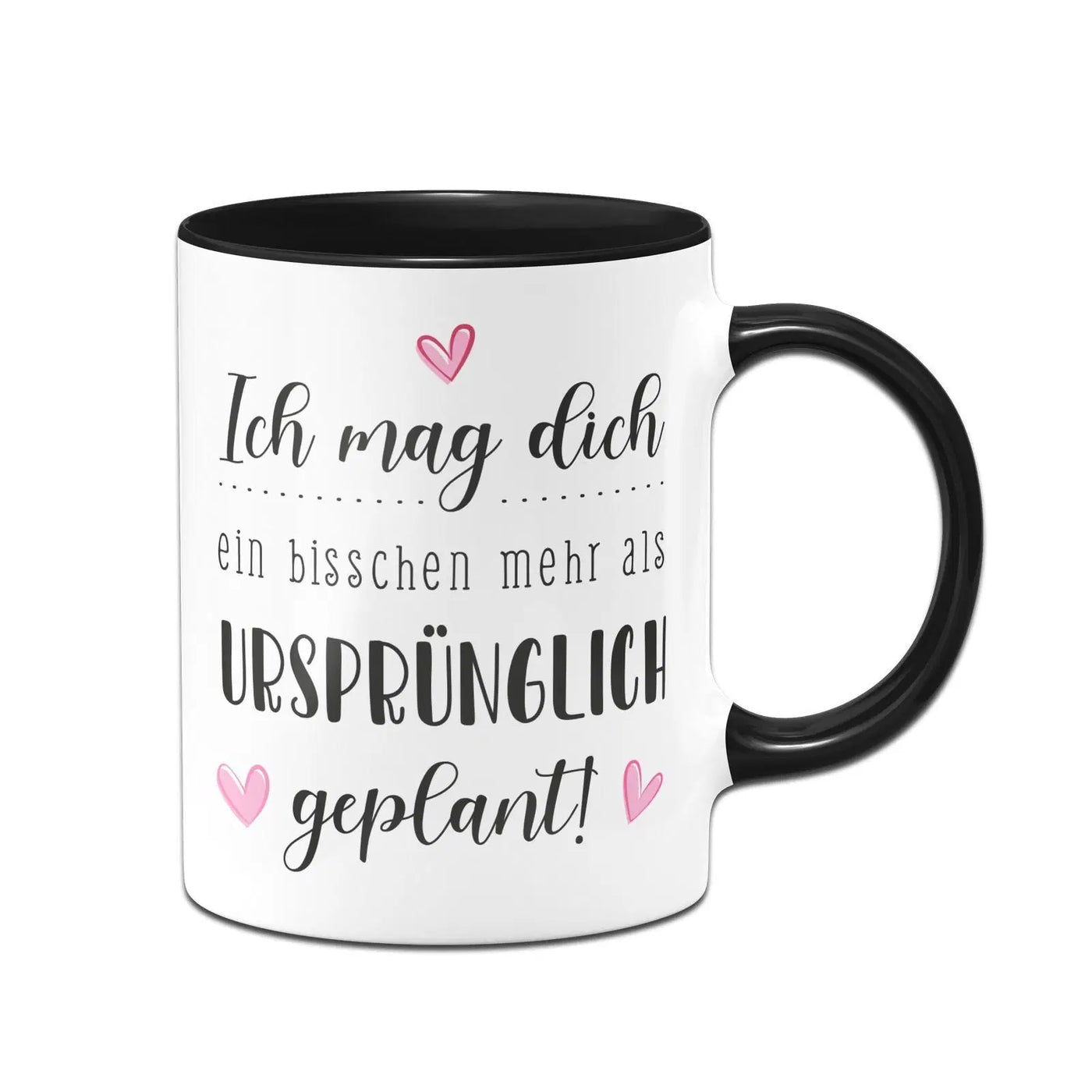 Bild: Tasse - Ich mag dich ein bisschen mehr als ursprünglich geplant! Geschenkidee