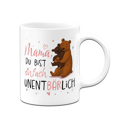 Tasse - Mama, Du bist einfach unentBÄRlich