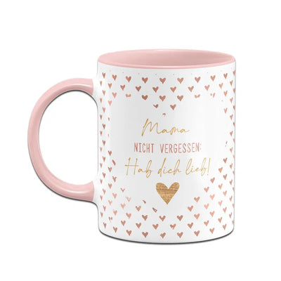 Bild: Tasse - Mama Nicht vergessen: Hab dich lieb! Geschenkidee