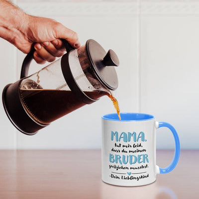 Tasse - Mama, tut mir leid, dass Du meinen Bruder großziehen musstest. Dein Lieblingskind