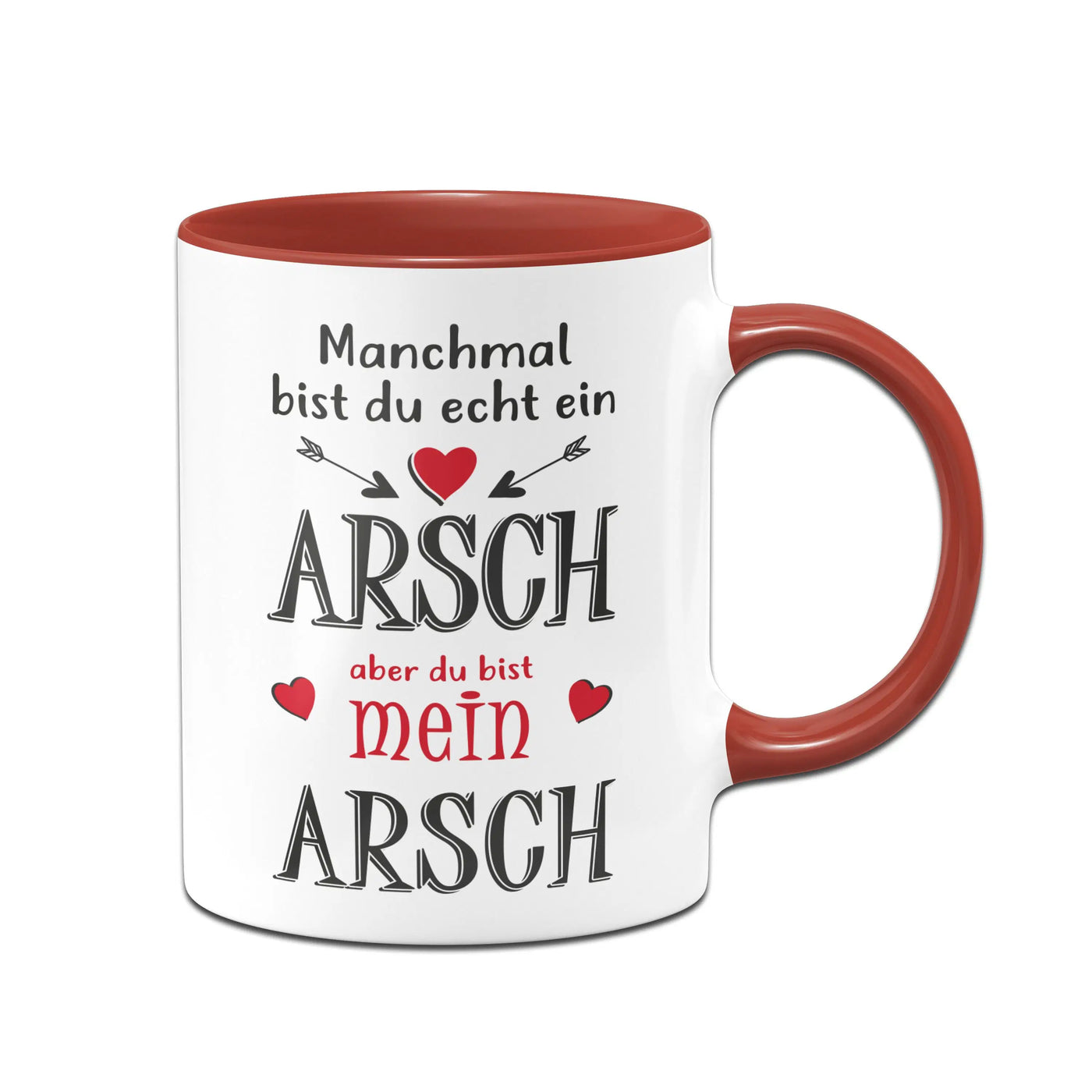 Bild: Tasse - Manchmal bist du echt ein Arsch aber du bist mein Arsch Geschenkidee