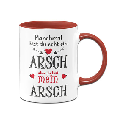 Bild: Tasse - Manchmal bist du echt ein Arsch aber du bist mein Arsch Geschenkidee