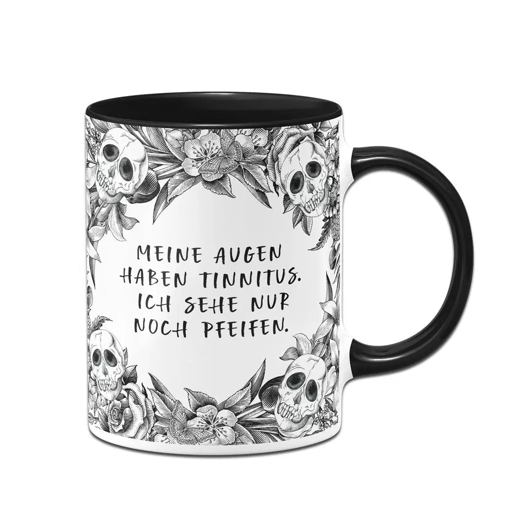 Bild: Tasse - Meine Augen haben Tinnitus, ich sehe nur noch Pfeifen. - Skull Statement Geschenkidee