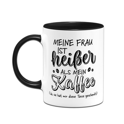 Tasse - Meine Frau ist heißer als mein Kaffee