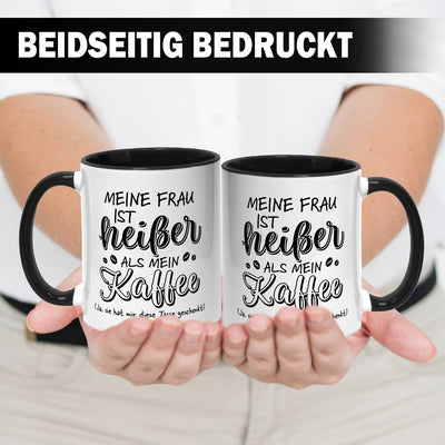 Tasse - Meine Frau ist heißer als mein Kaffee