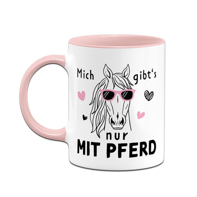 Tasse - Mich gibt's nur mit Pferd