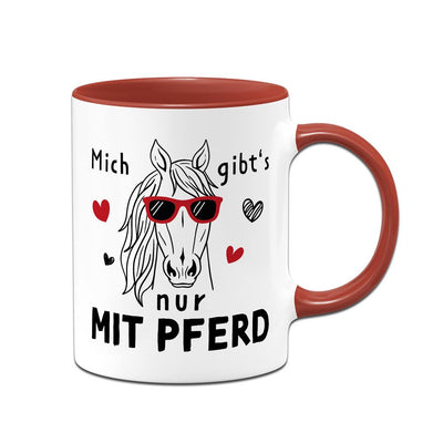 Tasse - Mich gibt's nur mit Pferd