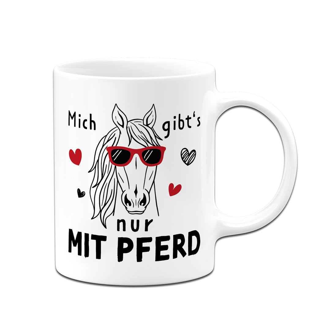Tasse - Mich gibt's nur mit Pferd
