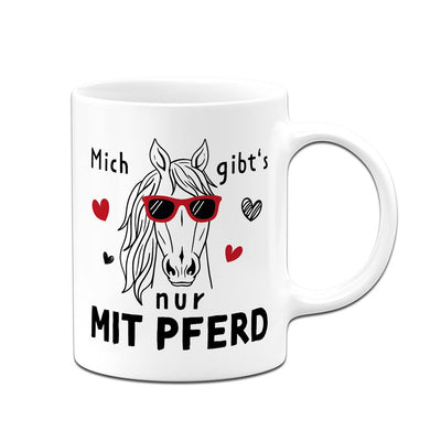 Tasse - Mich gibt's nur mit Pferd