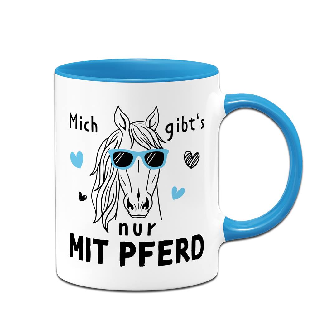 Tasse - Mich gibt's nur mit Pferd